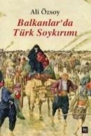 Carte Balkanlarda Türk Soykirimi Ali Özsoy