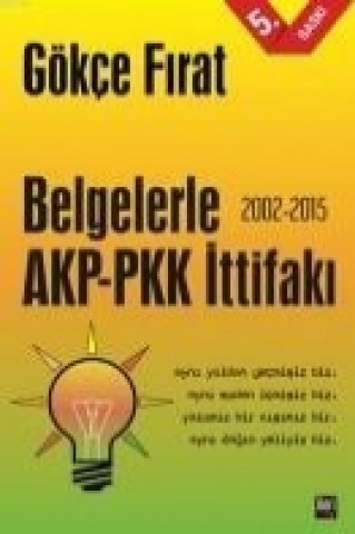 Carte Belgelerle AKP - PKK Ittifaki Gökce Firat