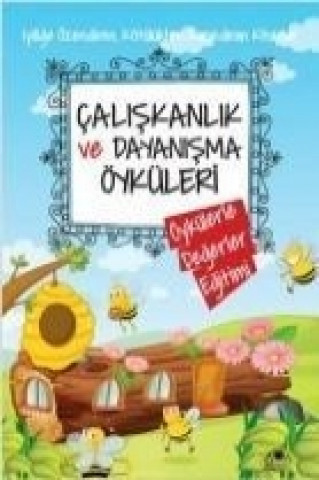 Book Caliskanlik ve Dayanisma Öyküleri - Öykülerle Degerler Egitimi Saide Nur Dikmen