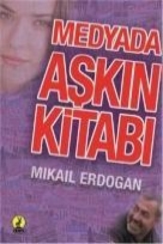 Könyv Medyada Askin Kitabi Mikail Erdogan