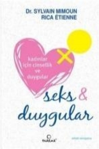 Buch Kadinlar Icin Cinsellik ve Duygular; Seks ve Duygular Sylvain Mimoun;Rica Etienne