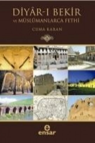 Книга Diyar-i Bekir ve Müslümanlarca Fethi Cuma Karan
