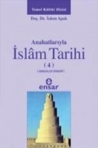 Kniha Anahatlariyla Islam Tarihi 4 Adem Apak