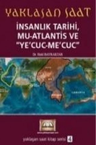 Könyv Insanlik Tarihi, Mu-Atlantis ve YeCuc-MeCuc Halil Bayraktar