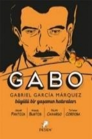 Carte Gabo - Büyülü Bir Yasamin Hatiralari Oscar Pantoja
