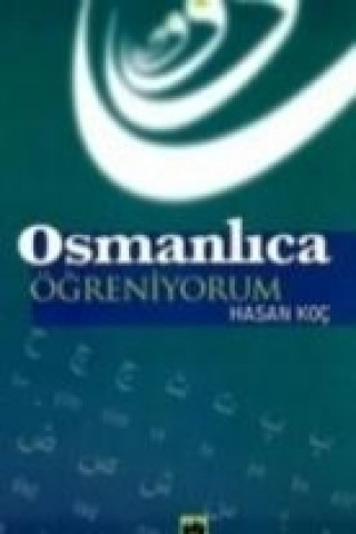 Kniha Osmanlica Ögreniyorum Hasan Koc