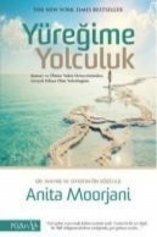 Könyv Yüregime Yolculuk Anita Moorjani