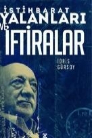 Knjiga Istihbarat Yalanlari ve Iftiralar idris Gürsoy