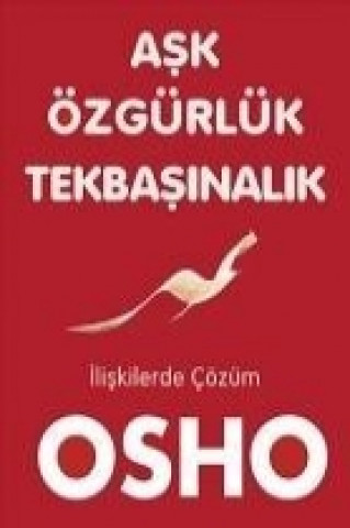 Knjiga Ask Özgürlük Tekbasinalik Osho (Bhagman Shree Rajneesh)
