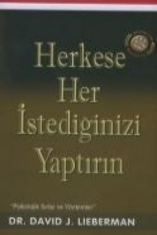 Книга Herkese Her Istediginizi Yaptirin David J. Lieberman