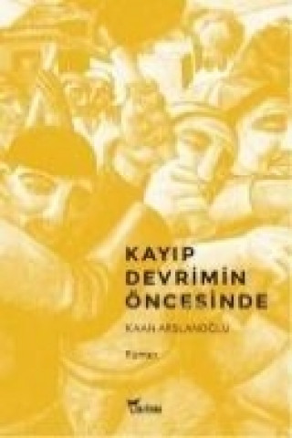 Kniha Kayip Devrimin Öncesinde Kaan Arslanoglu