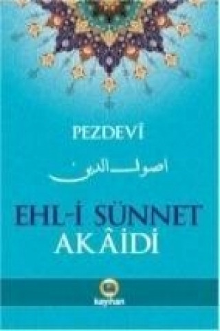 Könyv Ehl-i Sünnet Akaidi imam Ebul Yusr Muhammed Pezdevi