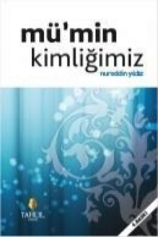 Knjiga Mümin Kimligimiz Nureddin Yildiz