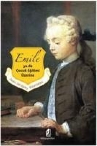 Könyv Emile Yada Cocuk Egitimi Üzerine Jean-Jacques Rousseau