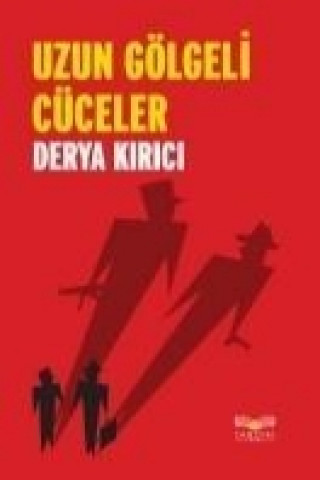 Kniha Uzun Gölgeli Cüceler Derya Kirici