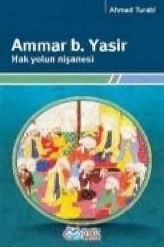 Carte Ammar b. Yasir - Hak Yolun Nisanesi Ahmet Hakki Turabi