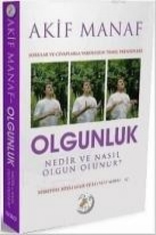 Livre Olgunluk Nedir ve Nasil Olgun Olunur Akif Manaf