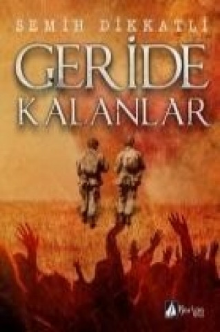 Buch Geride Kalanlar Semih Dikkatli