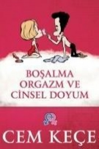 Könyv Bosalma Orgazm ve Cinsel Doyum A. Cem Kece