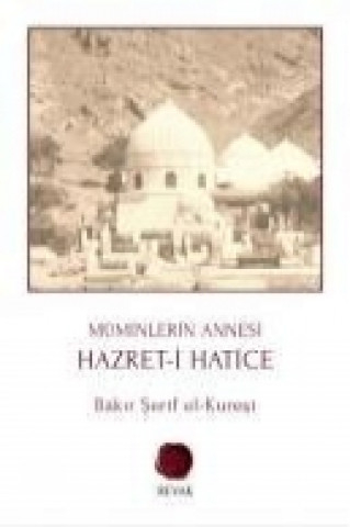 Kniha Müminlerin Annesi Hazreti Hatice Bakir serif El-Kuresi