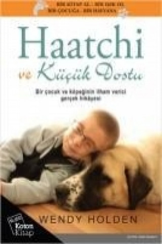 Könyv Haatchi ve Kücük Dostu Wendy Holden