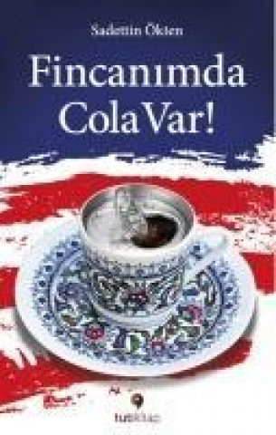 Kniha Fincanimda Cola Var Sadettin Ökten