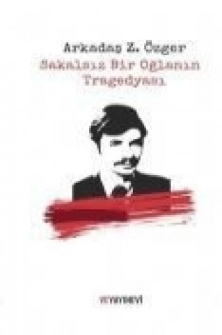 Книга Sakalsiz Bir Oglanin Tragedyasi Arkadas Z. Özger