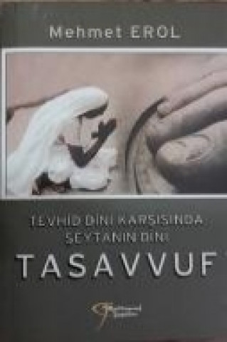 Knjiga Tevhid Dini Karsisinda Seytanin Dini Tasavvuf Mehmet Erol