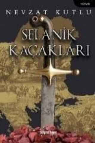 Knjiga Selanik Kacaklari Nevzat Kutlu