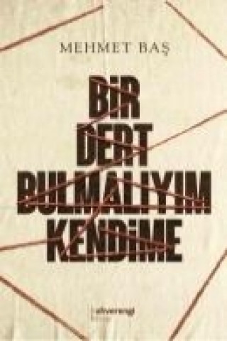 Kniha Bir Dert Bulmaliyim Kendime Mehmet Bas