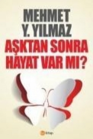 Carte Asktan Sonra Hayat Var Mi Mehmet Y. Yilmaz