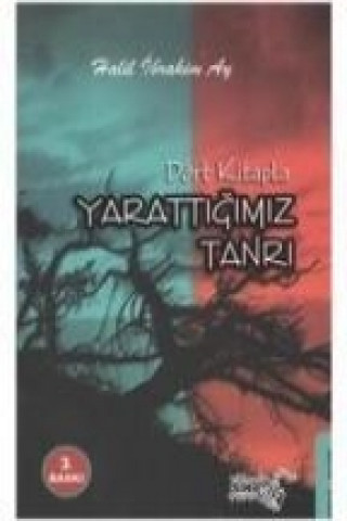 Buch Dört Kitapla Yarattigimiz Tanri Halil ibrahim Ay