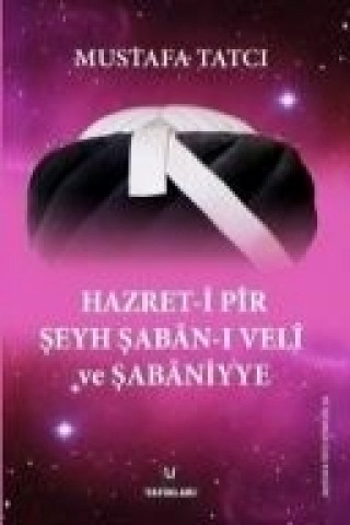 Könyv Hazret-i Pir Seyh Saban-i Veli ve Sabaniyye Mustafa Tatci