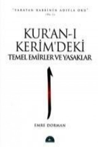 Kniha Kuran-i Kermdeki Temel Emirler ve Yasaklar Emre Dorman