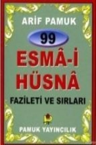 Könyv 99 Esma-i Hüsna Fazileti ve Sirlari Arif Pamuk
