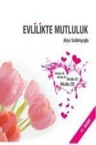 Книга Evlilikte Mutluluk Aliye Satilmisoglu