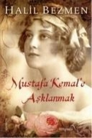 Книга Mustafa Kemale Asklanmak Halil Bezmen