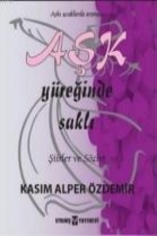 Kniha Ask Yüreginde Sakli Kasim Alper Özdemir