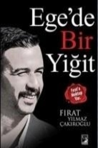 Kniha Egede Bir Yigit Firat Yilmaz Cakiroglu