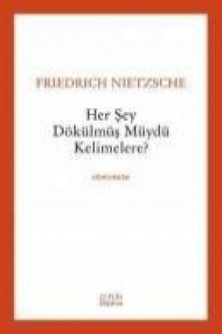 Buch Her Sey Dökülmüs Müydü Kelimelere Friedrich Nietzsche