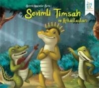 Книга Sevimli Hayvanlar Serisi - Sevimli Timsah ve Arkadaslari Future Co