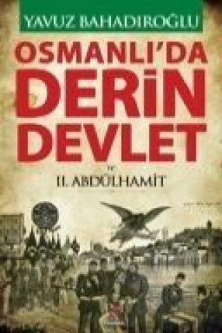 Kniha Osmanlida Derin Devlet ve II. Abdülhamit Yavuz Bahadiroglu