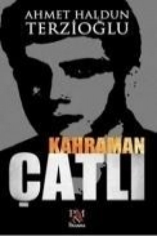 Книга Kahraman Catli Ahmet Haldun Terzioglu