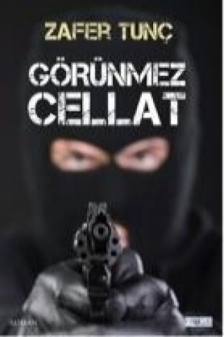 Книга Görünmez Cellat Zafer Tunc