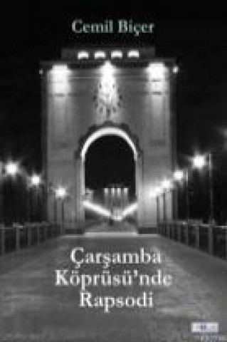 Libro Carsamba Köprüsünde Rapsodi Cemil Bicer