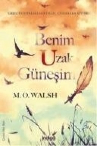 Kniha Benim Uzak Günesim M. O. Walsh