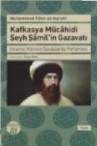 Könyv Kafkasya Mücahidi Seyh Samilin Gazavati Muhammed Tahir El-Karahi