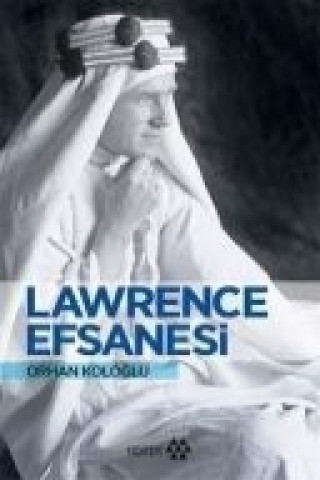Könyv Lawrence Efsanesi Orhan Kologlu
