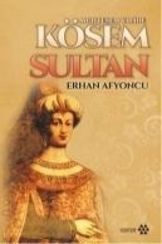 Kniha Muhtesem Valide Kösem Sultan Erhan Afyoncu
