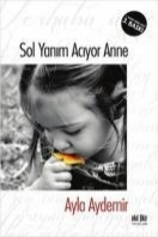 Könyv Sol Yanim Aciyor Anne Ayla Aydemir
